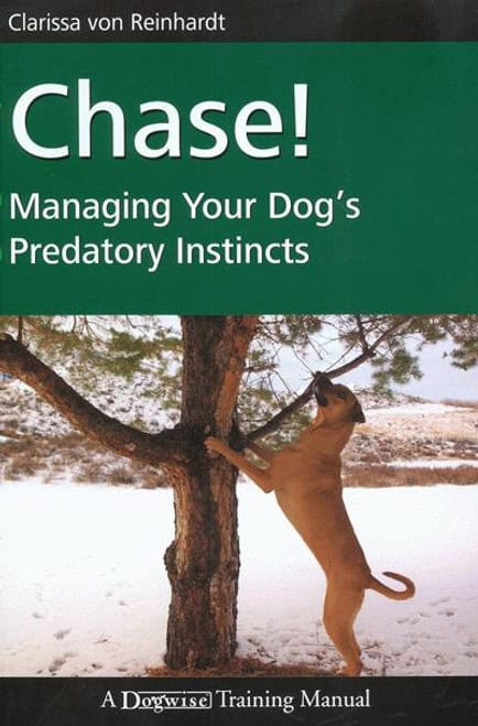 Chase Managing your dogs predatory instinct book