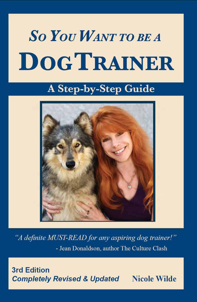 So You Want To Be A Dog Trainer nicole wilde